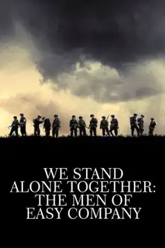 Watch and Download We Stand Alone Together: The Men of Easy Company