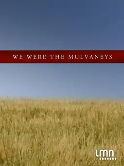 Watch and Download We Were the Mulvaneys 1