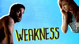 Watch and Download Weakness 2