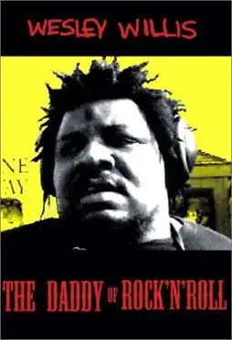 Watch and Download Wesley Willis: The Daddy of Rock 'n' Roll 2