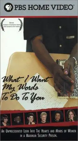 Watch and Download What I Want My Words to Do to You: Voices from Inside a Women's Maximum Security Prison 7