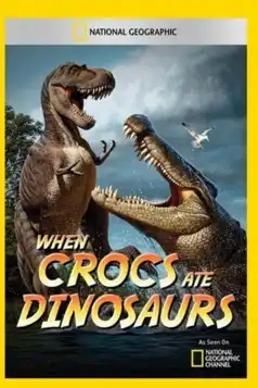 Watch and Download When Crocs Ate Dinosaurs