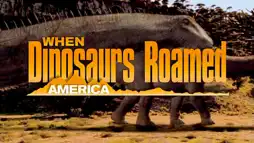 Watch and Download When Dinosaurs Roamed America 2