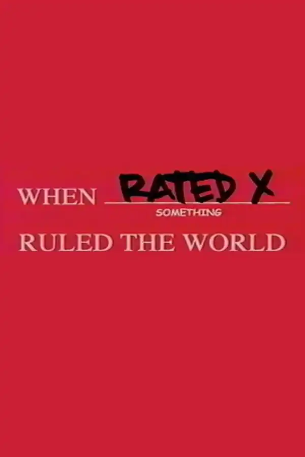 Watch and Download When Rated X Ruled the World 1