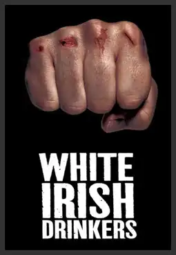 Watch and Download White Irish Drinkers 4