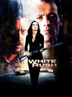 Watch and Download White Rush