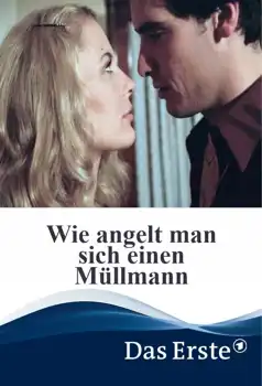 Watch and Download Wie angelt man sich einen Müllmann