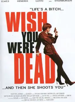 Watch and Download Wish You Were Dead 6