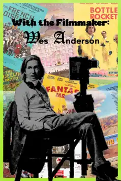 Watch and Download With the Filmmaker: Wes Anderson