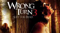 Watch and Download Wrong Turn 3: Left for Dead 3