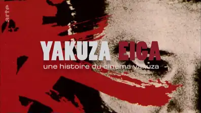 Watch and Download Yakuza Eiga, une histoire du cinéma yakuza 2