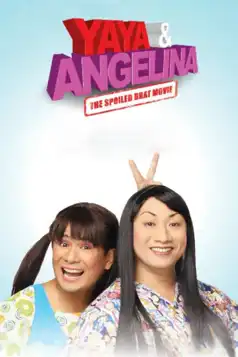 Watch and Download Yaya & Angelina: The Spoiled Brat Movie