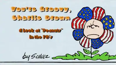 Watch and Download You're Groovy, Charlie Brown: A Look at Peanuts in the 70's 1