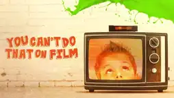 Watch and Download You Can't Do That on Film 1