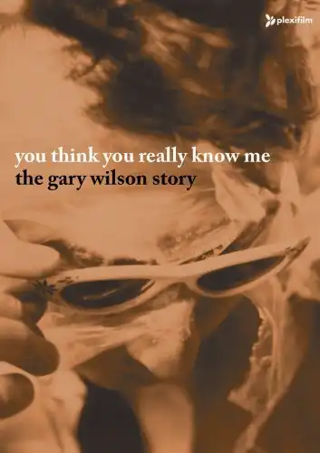 Watch and Download You Think You Really Know Me: The Gary Wilson Story 2