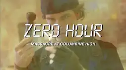 Watch and Download Zero Hour: Massacre at Columbine High 1