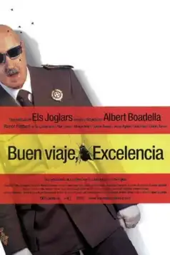 Watch and Download ¡Buen viaje, excelencia!